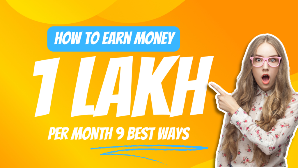 How to earn money from mobile: 9 best ways to earn 1 lakh per month